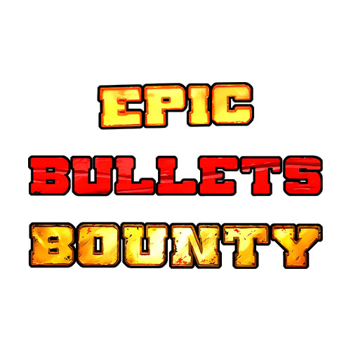Epic Bullets and Bounty Slot