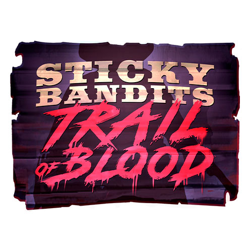 Sticky Bandits Trail of Blood Slot